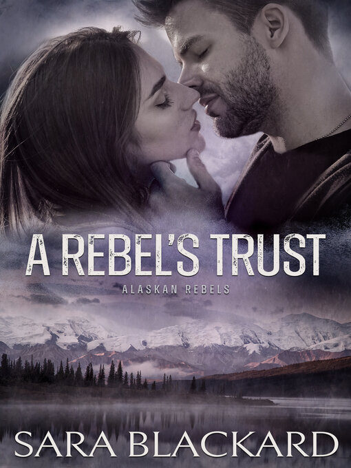 Title details for A Rebel's Trust by Sara Blackard - Available